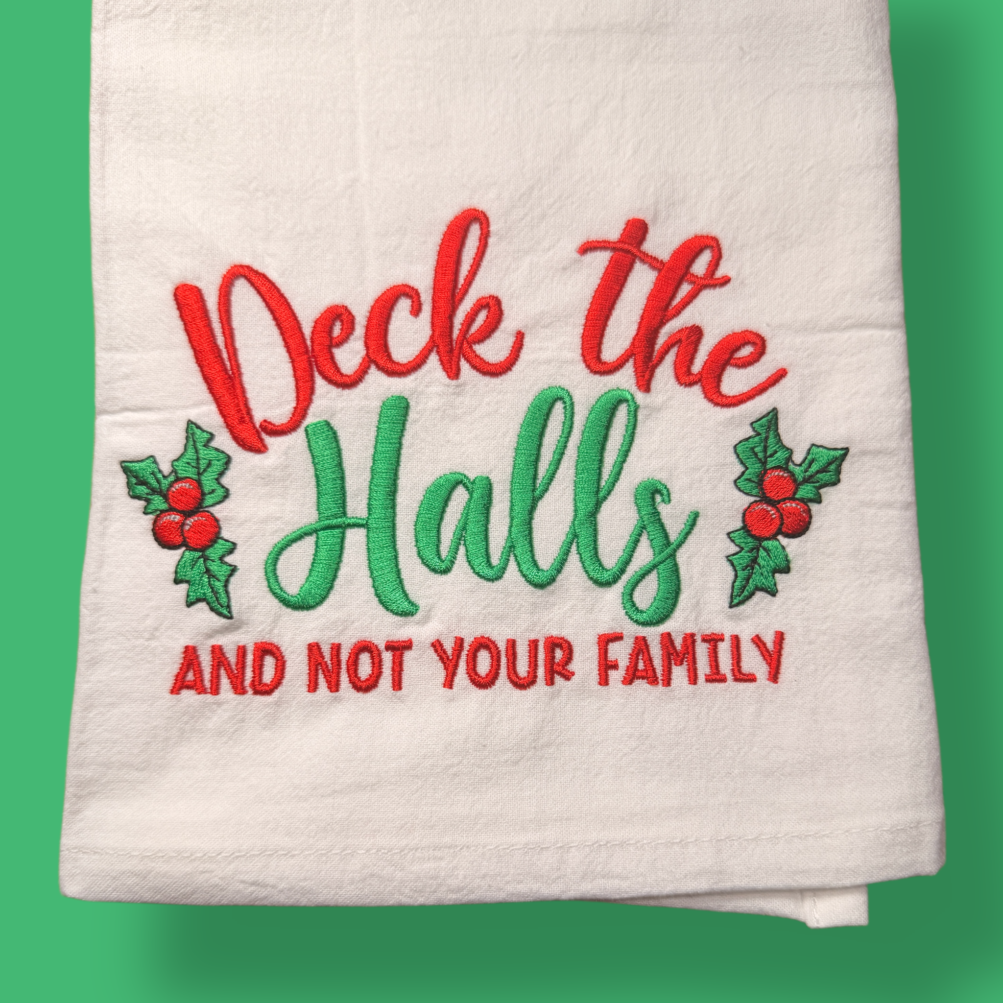 Embroidered Tea Towel - Deck The Halls - Not Your Family