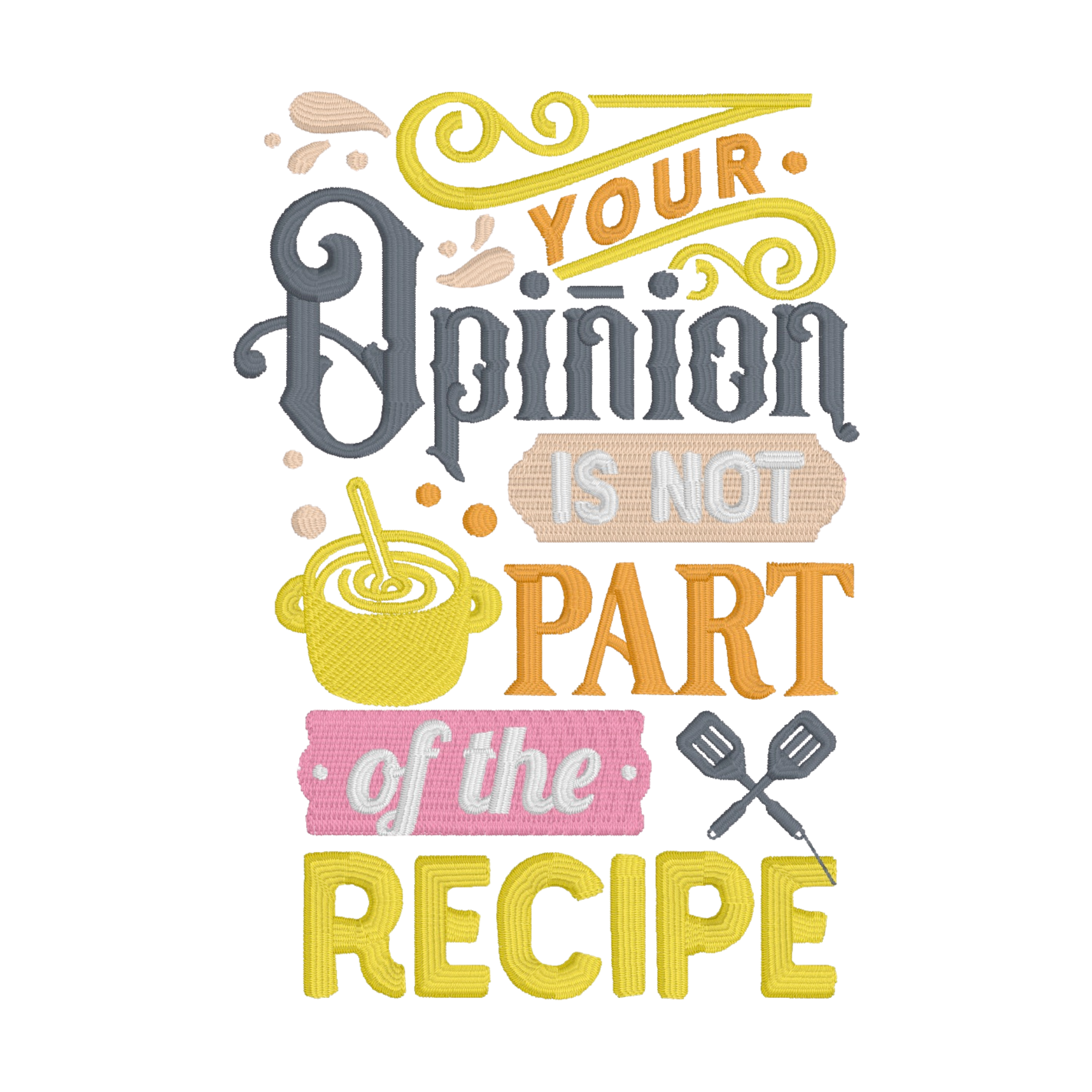 Embroidered Apron - Your Opinion Is Not Part Of The Recipe
