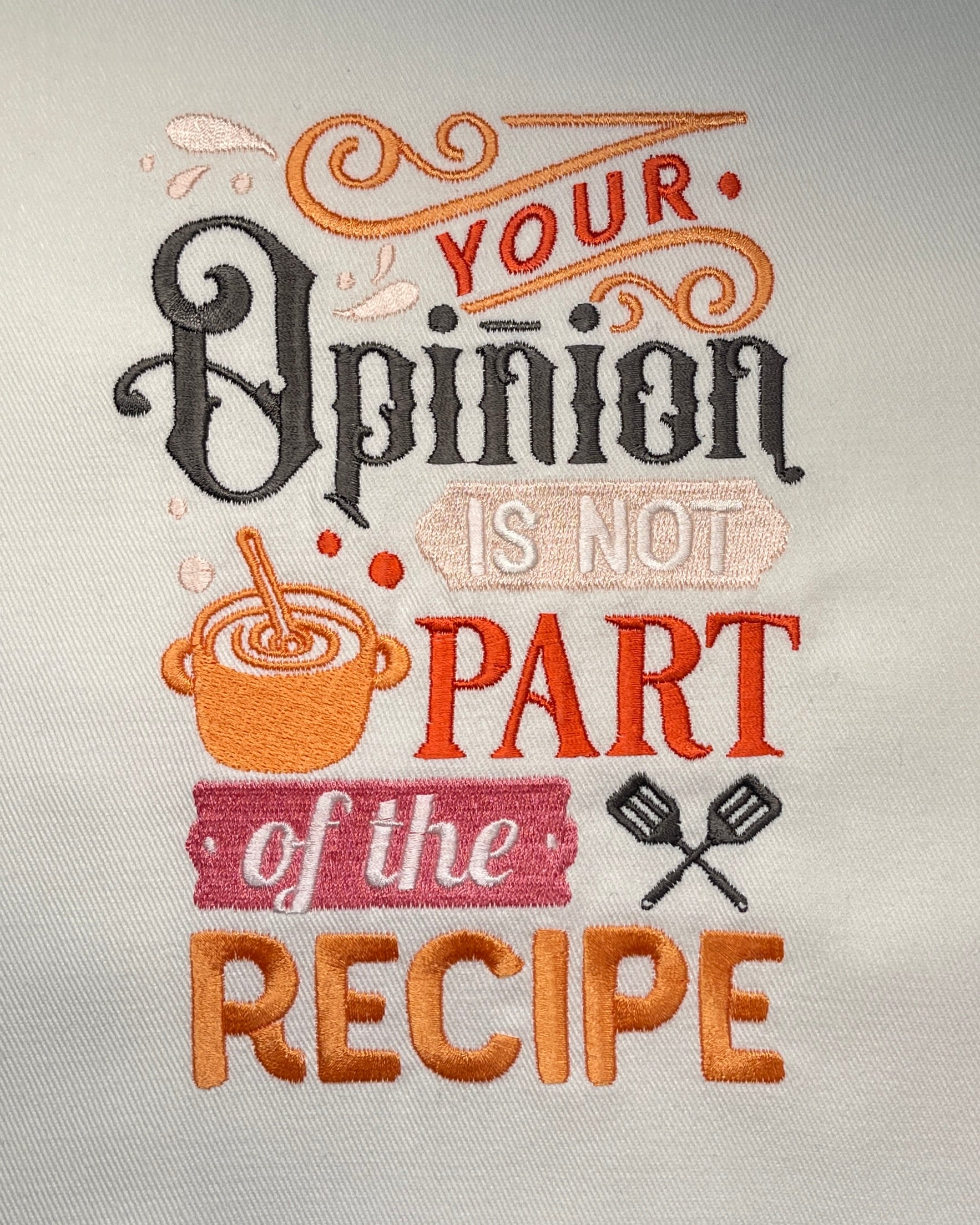 Embroidered Apron - Your Opinion Is Not Part Of The Recipe