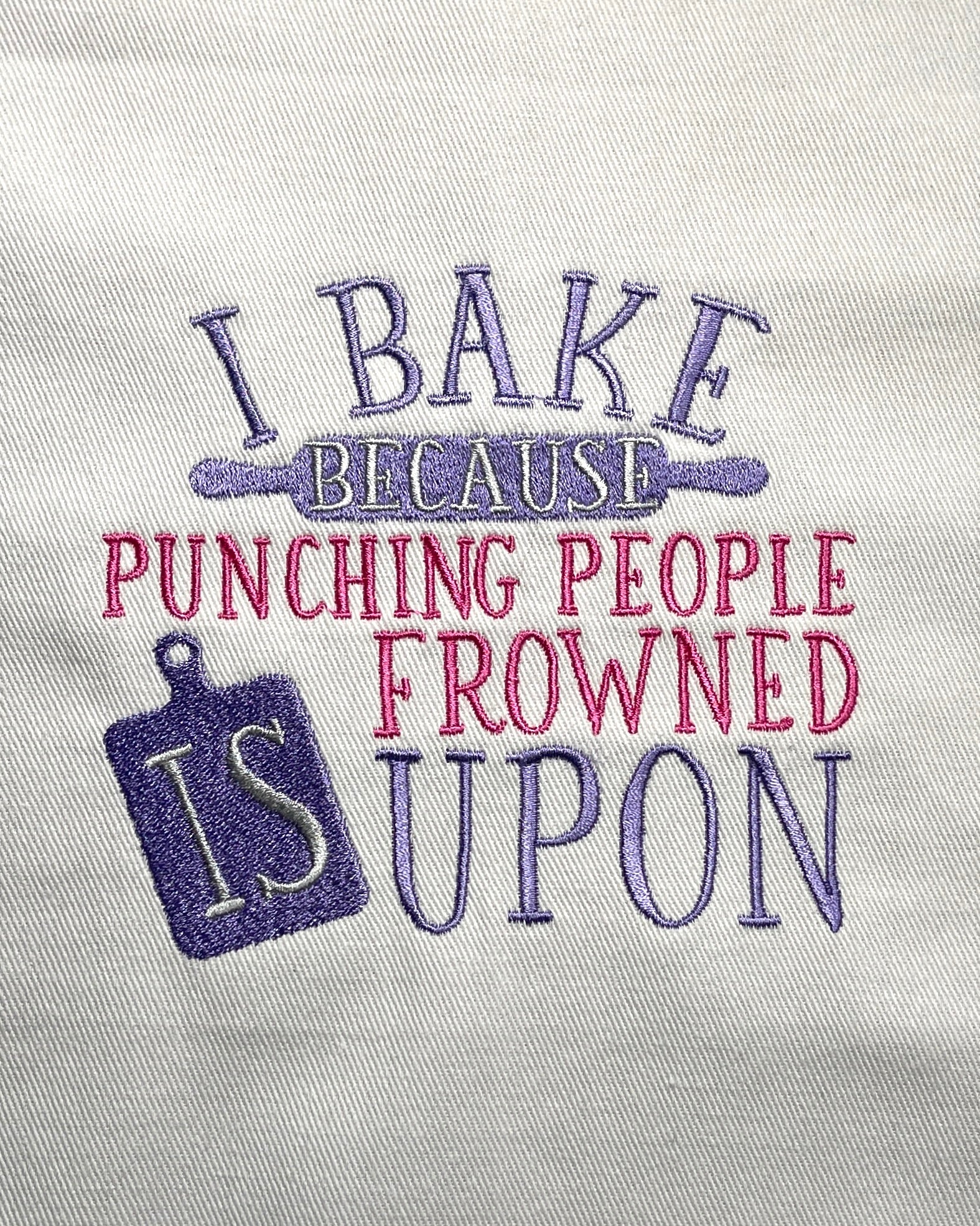 Embroidered Apron - I Bake Because Punching People Is Frowned Upon