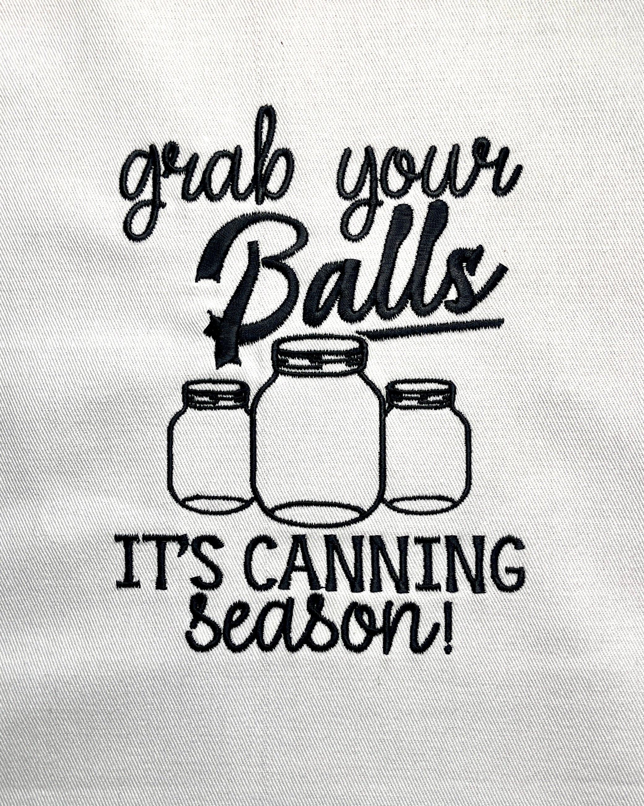 Embroidered Apron - Grab Your Balls, It's Canning Season