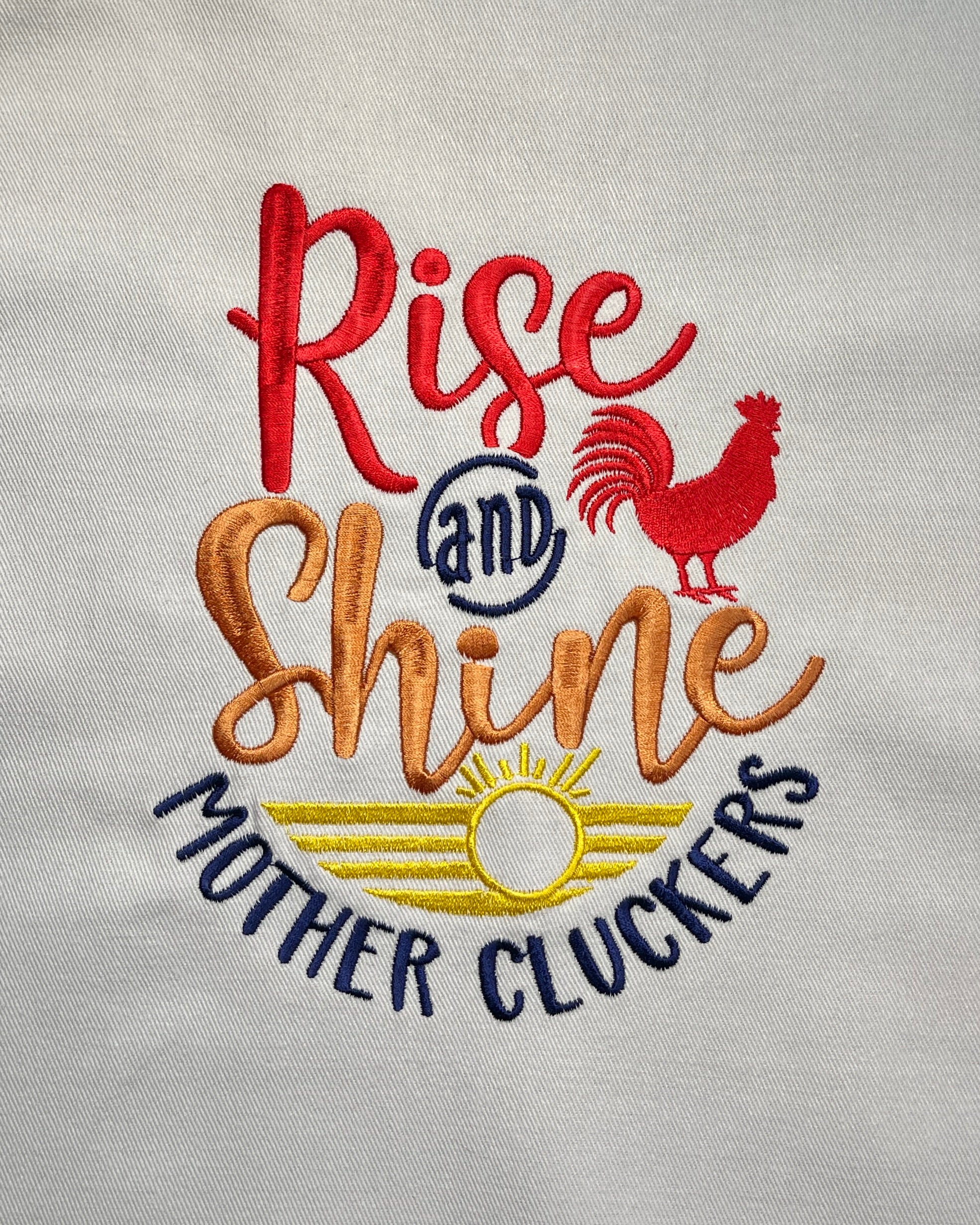 Embroidered Apron - Rise And Shine Mother Cluckers