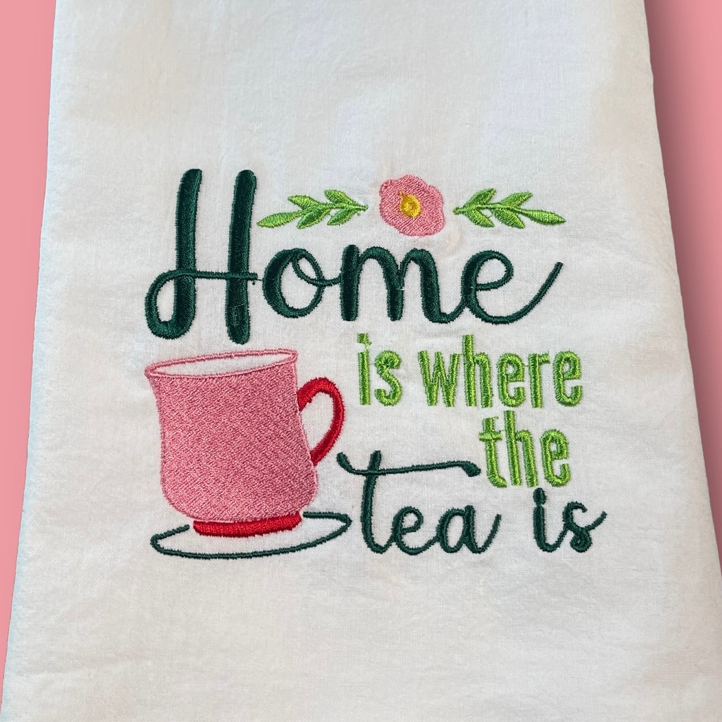 Embroidered Tea Towel - Home Is Where The Tea Is