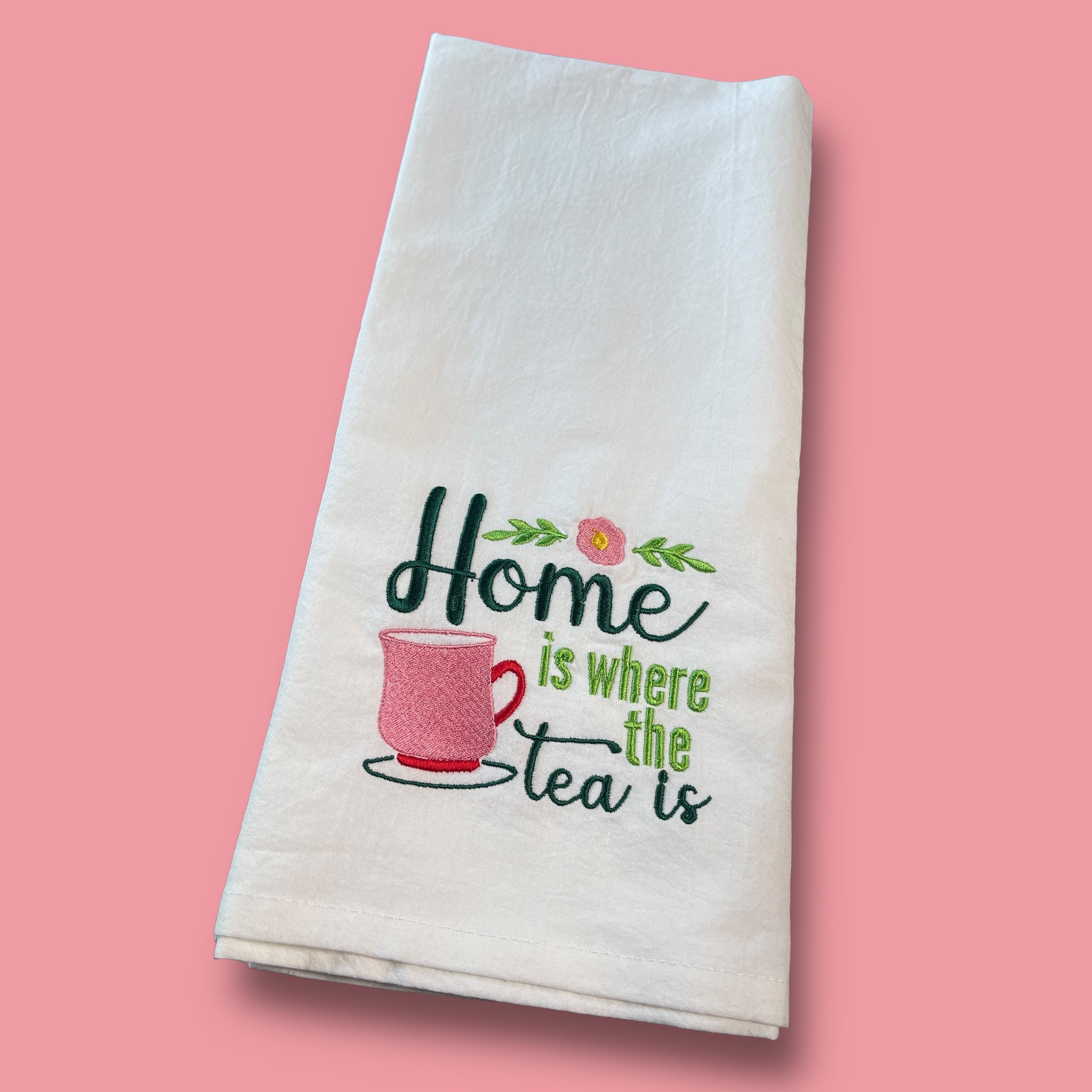 Embroidered Tea Towel - Home Is Where The Tea Is