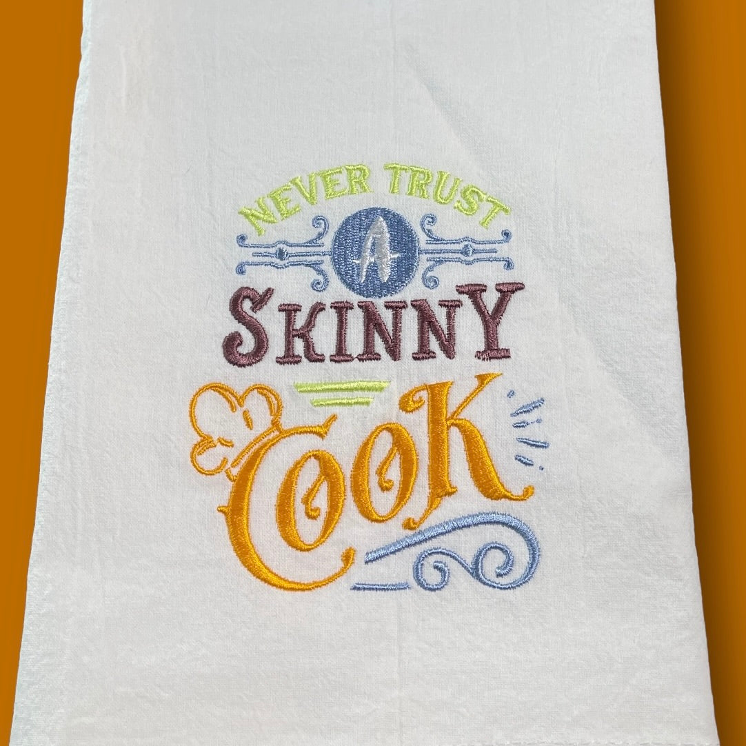 Embroidered Tea Towel - Never Trust A Skinny Cook