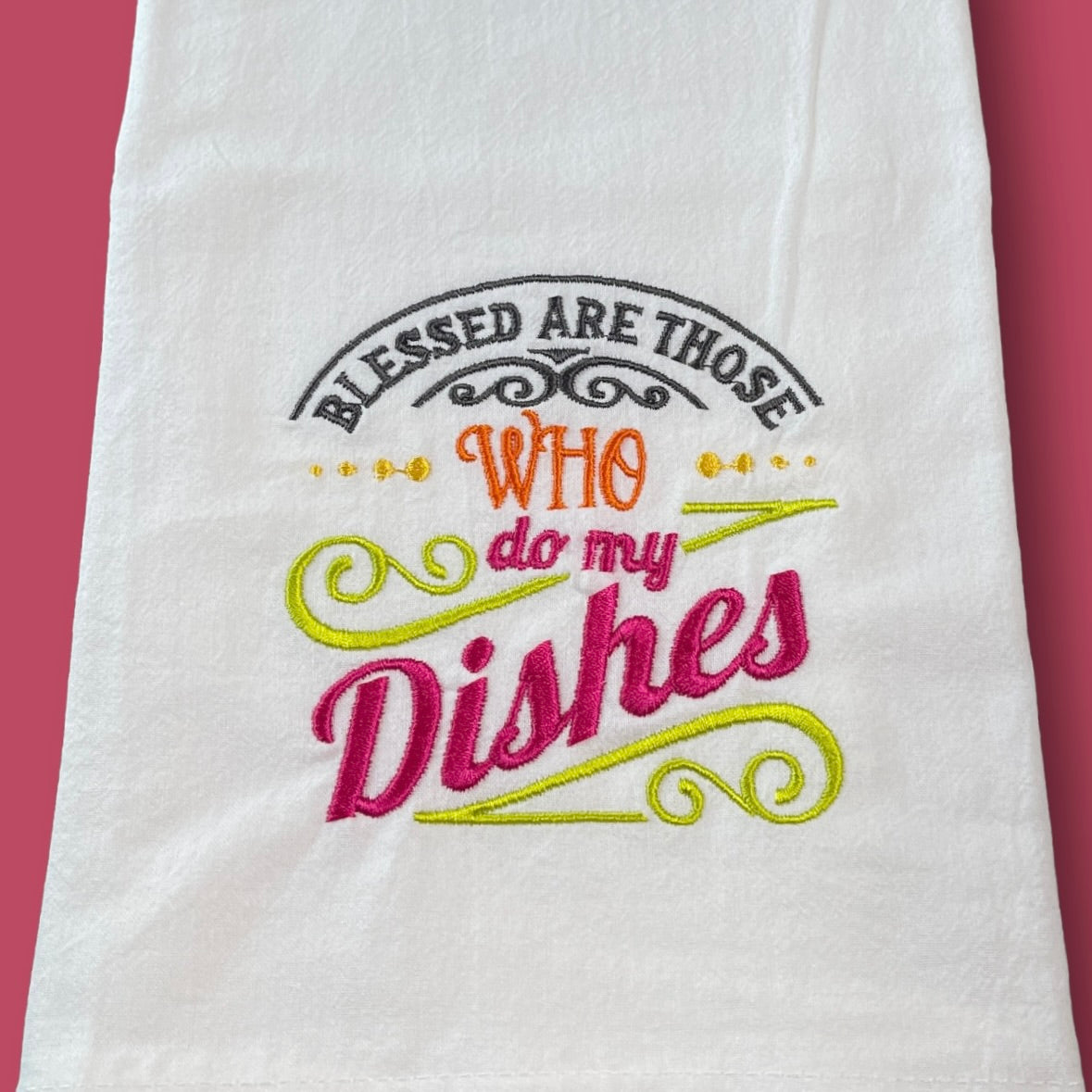 Embroidered Tea Towel - Blessed Are Those Who Do My Dishes