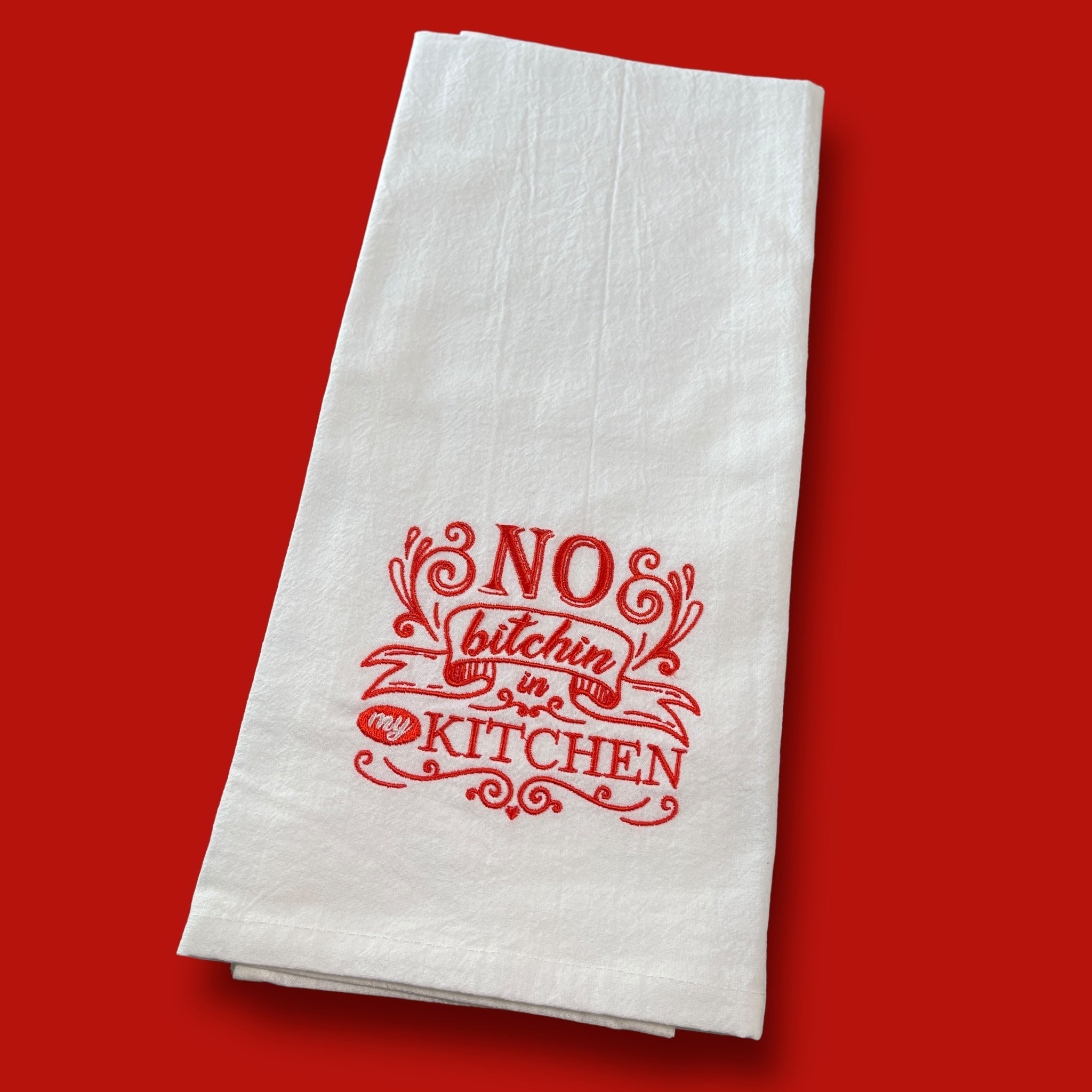 Embroidered Tea Towel - No Bitchin' In My Kitchen