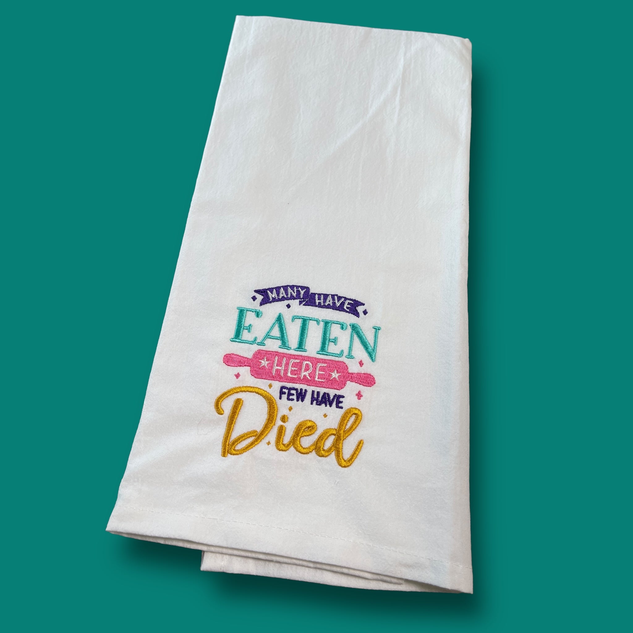 Embroidered Tea Towel - Many Eaten Here, Few Have Died