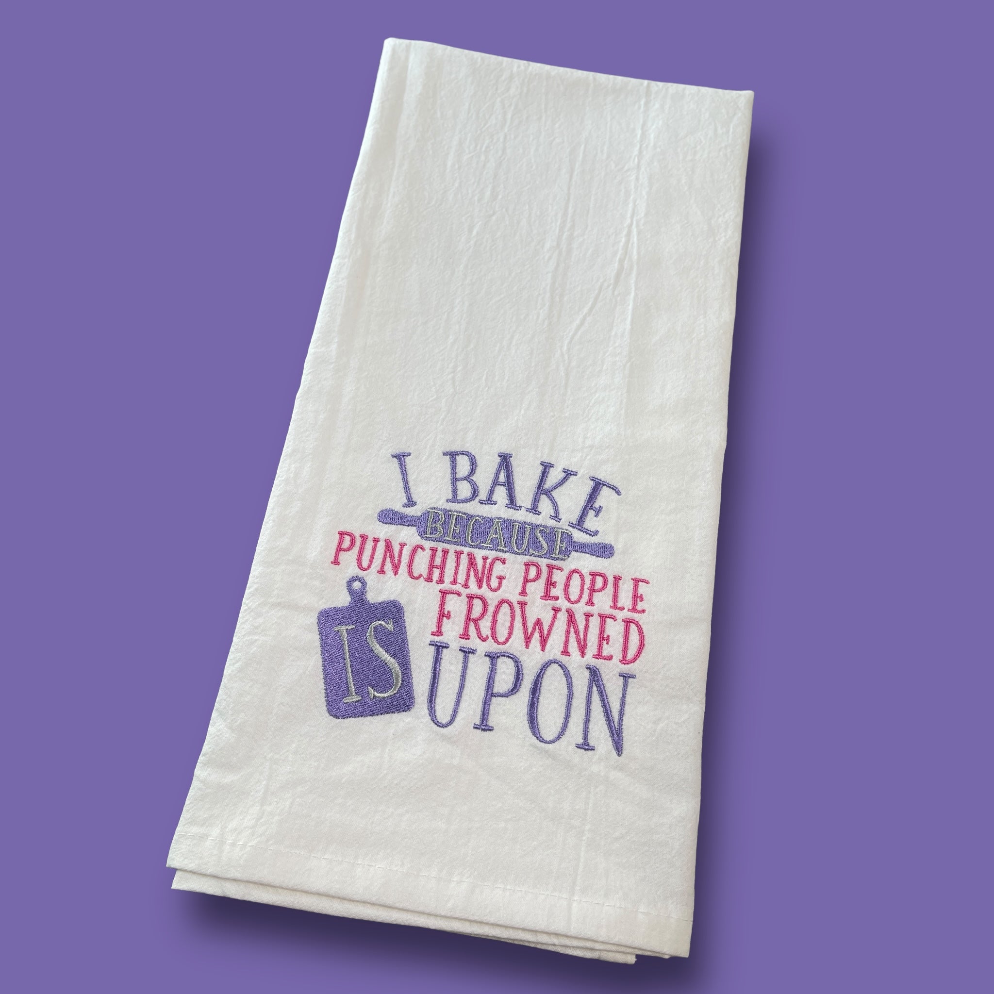 Embroidered Tea Towel - I Bake Because Punching People Is Frowned Upon