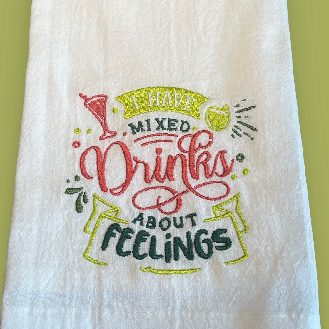 Embroidered Tea Towel - I Have Mixed Drinks About Feelings