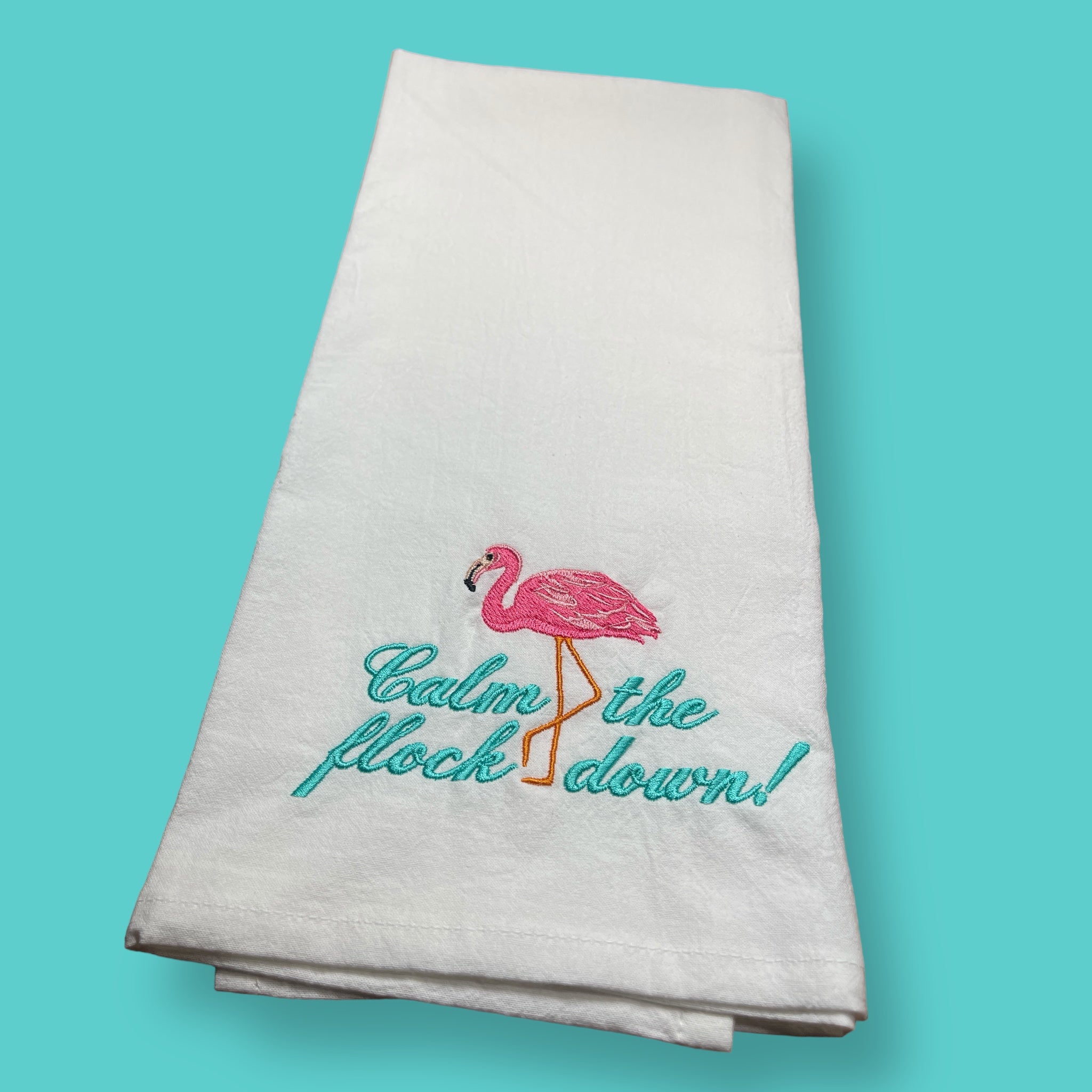 Embroidered Tea Towel - Flamingo - Calm The Flock Down!