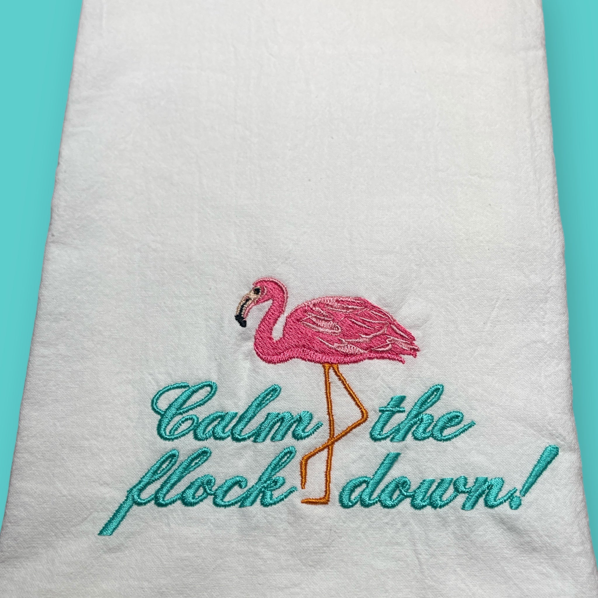 Embroidered Tea Towel - Flamingo - Calm The Flock Down!