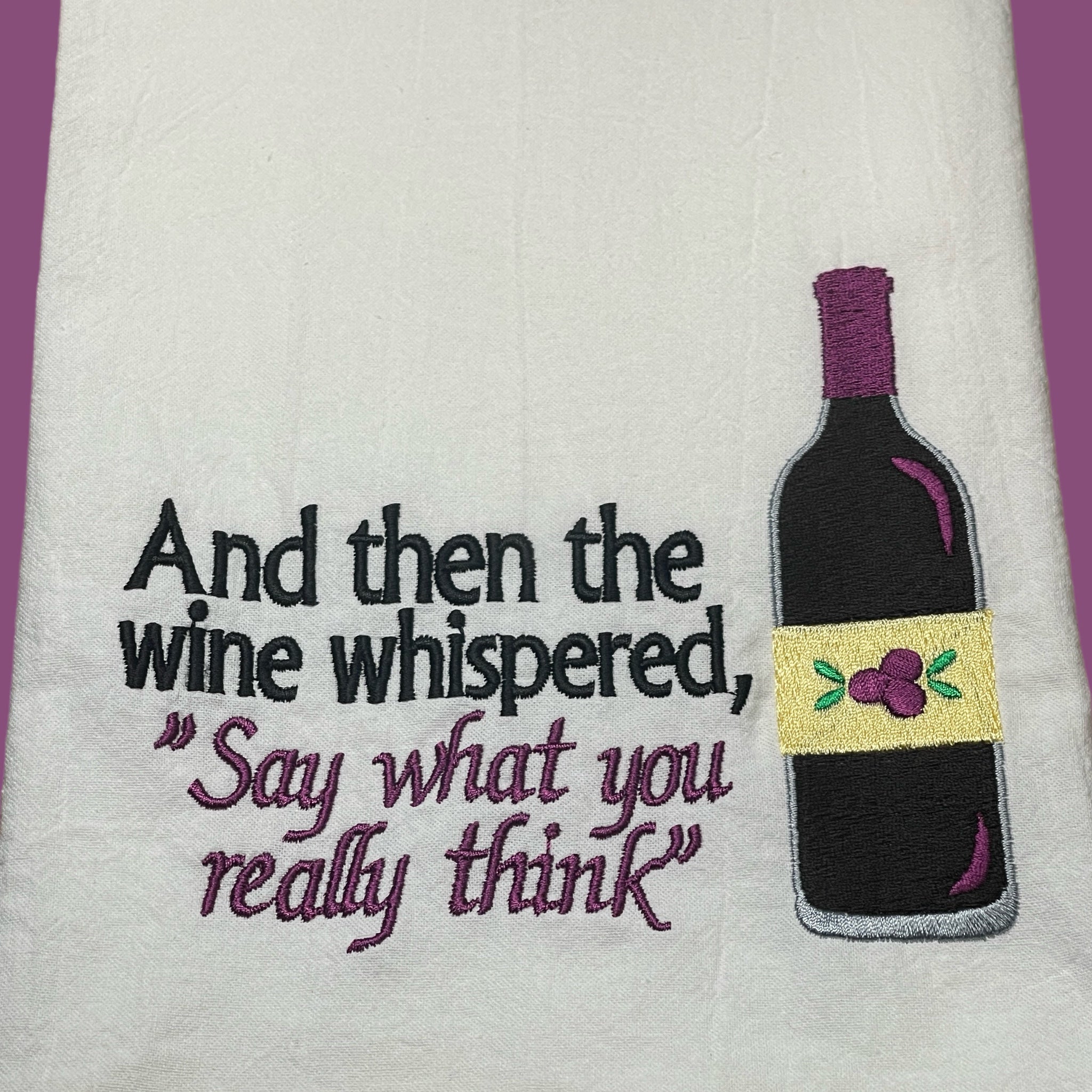 Embroidered Tea Towel - And Then The Wine Whispered