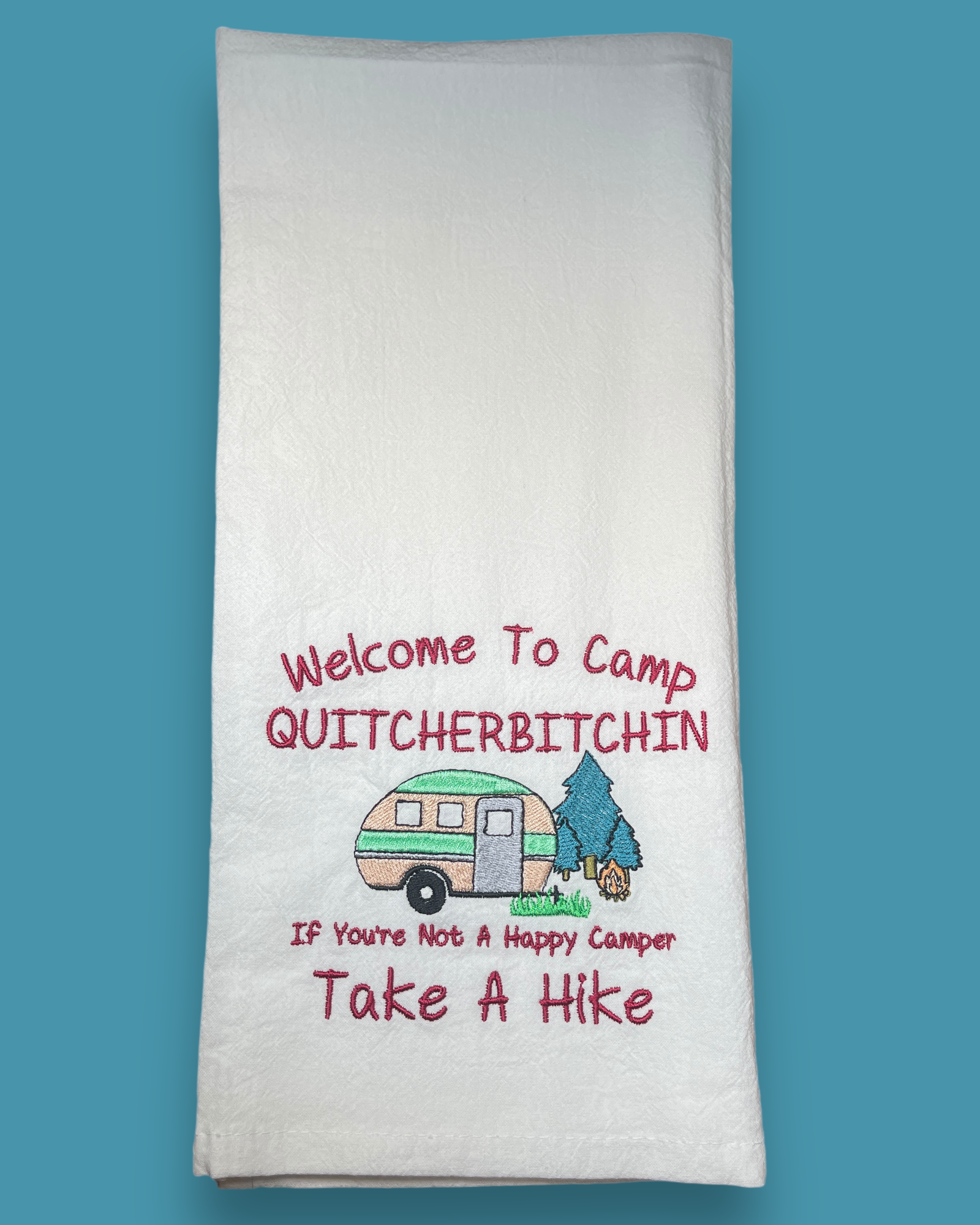 Embroidered Tea Towel - Camp Quitcherbitchin'