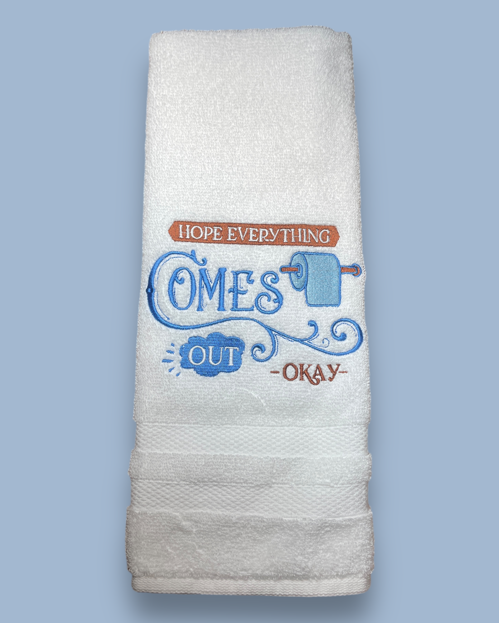 Embroidered Hand Towel - Hope Everything Comes Out Okay