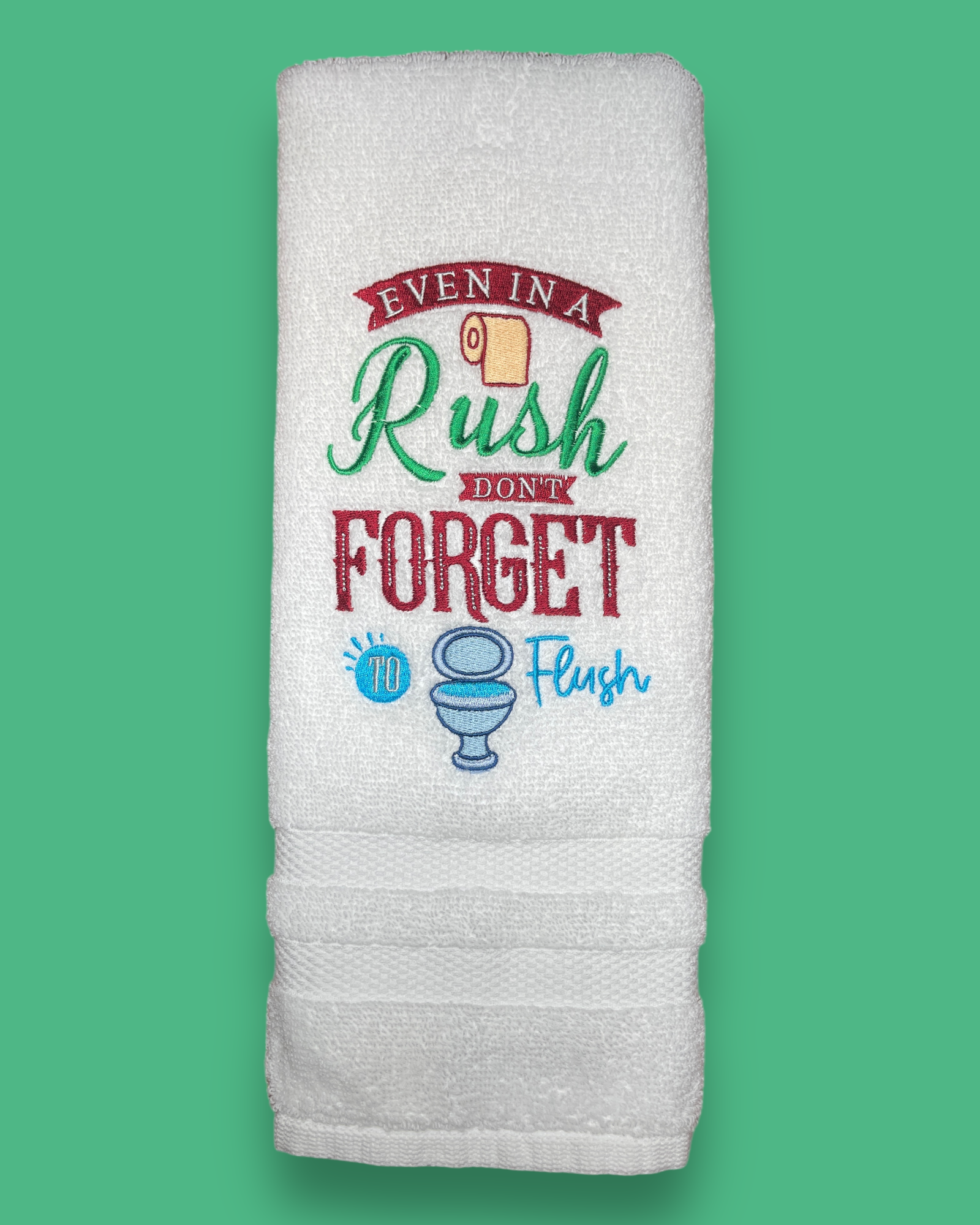 Embroidered Hand Towel - Don't Forget To Flush