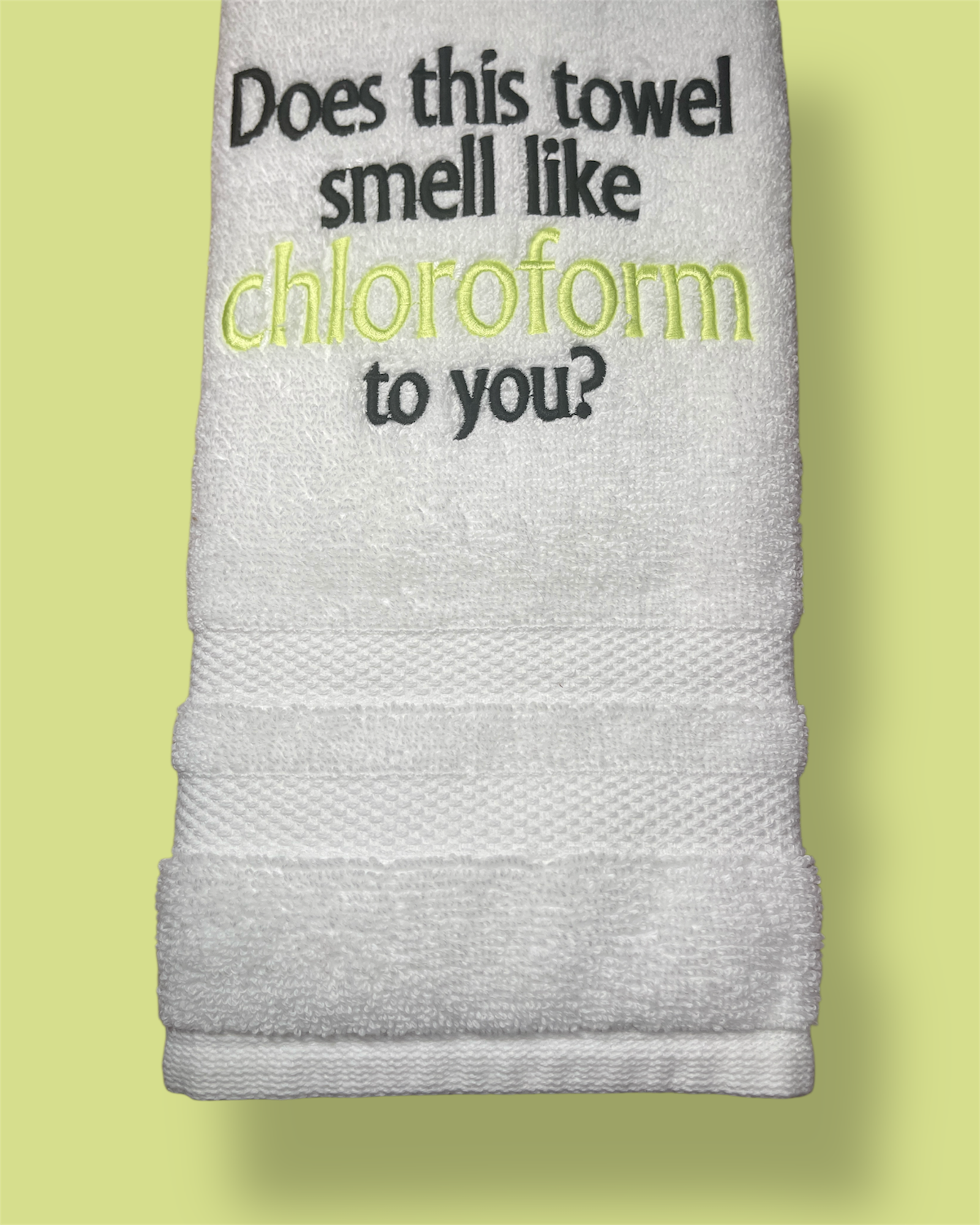 Embroidered Hand Towel - Smell Like Chloroform?