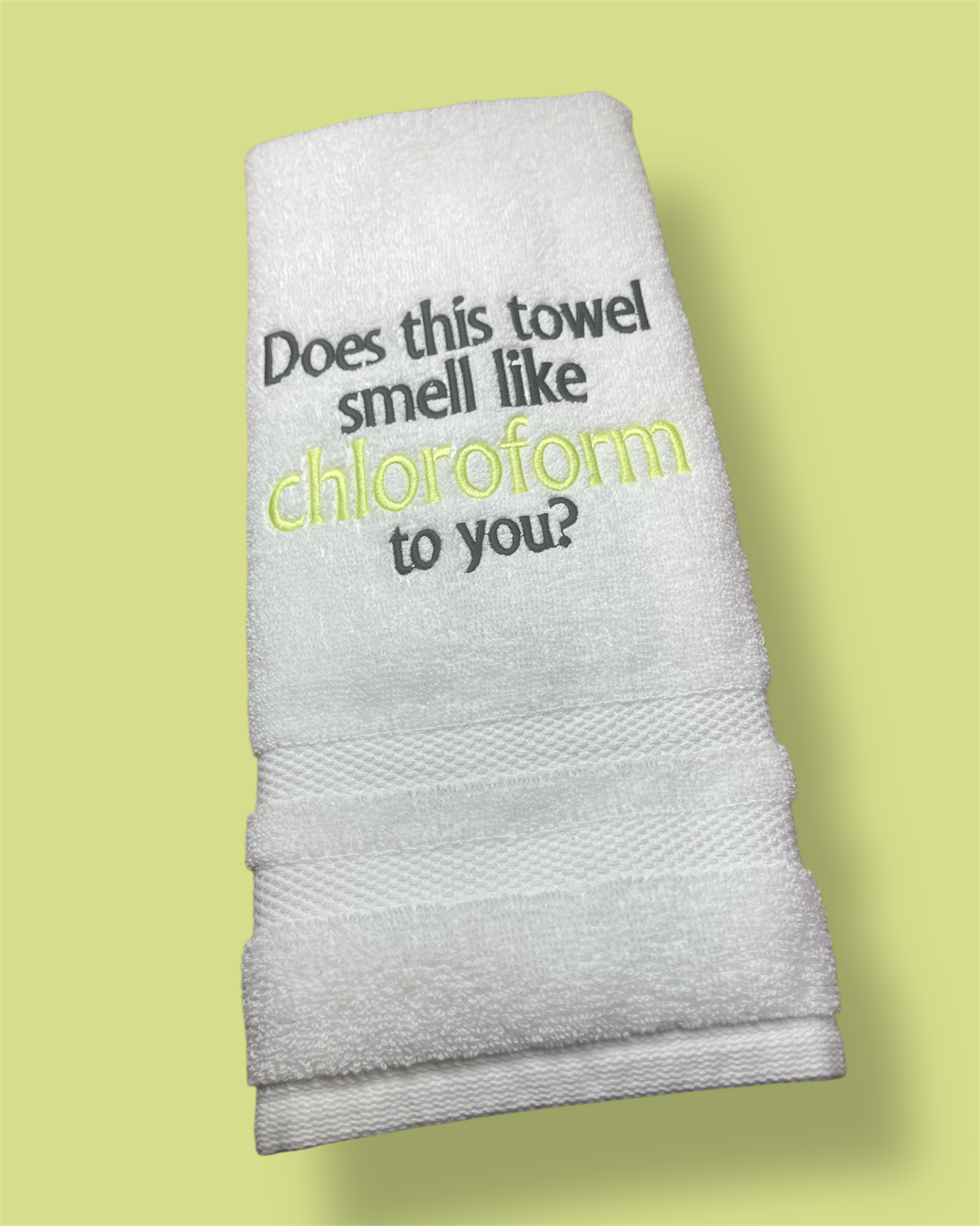 Embroidered Hand Towel - Smell Like Chloroform?