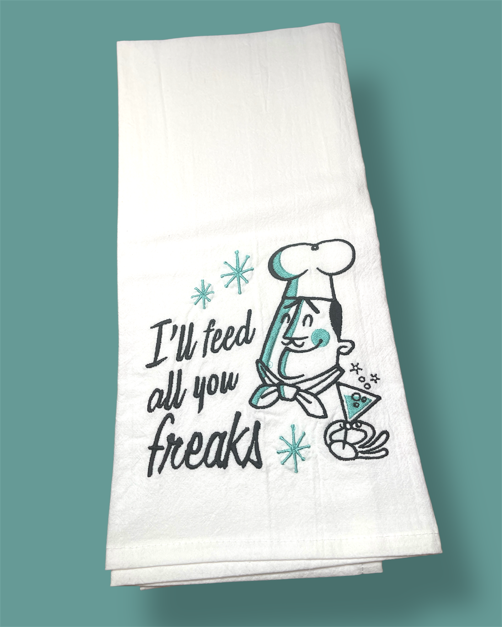 Embroidered Tea Towel - Feed All You Freaks