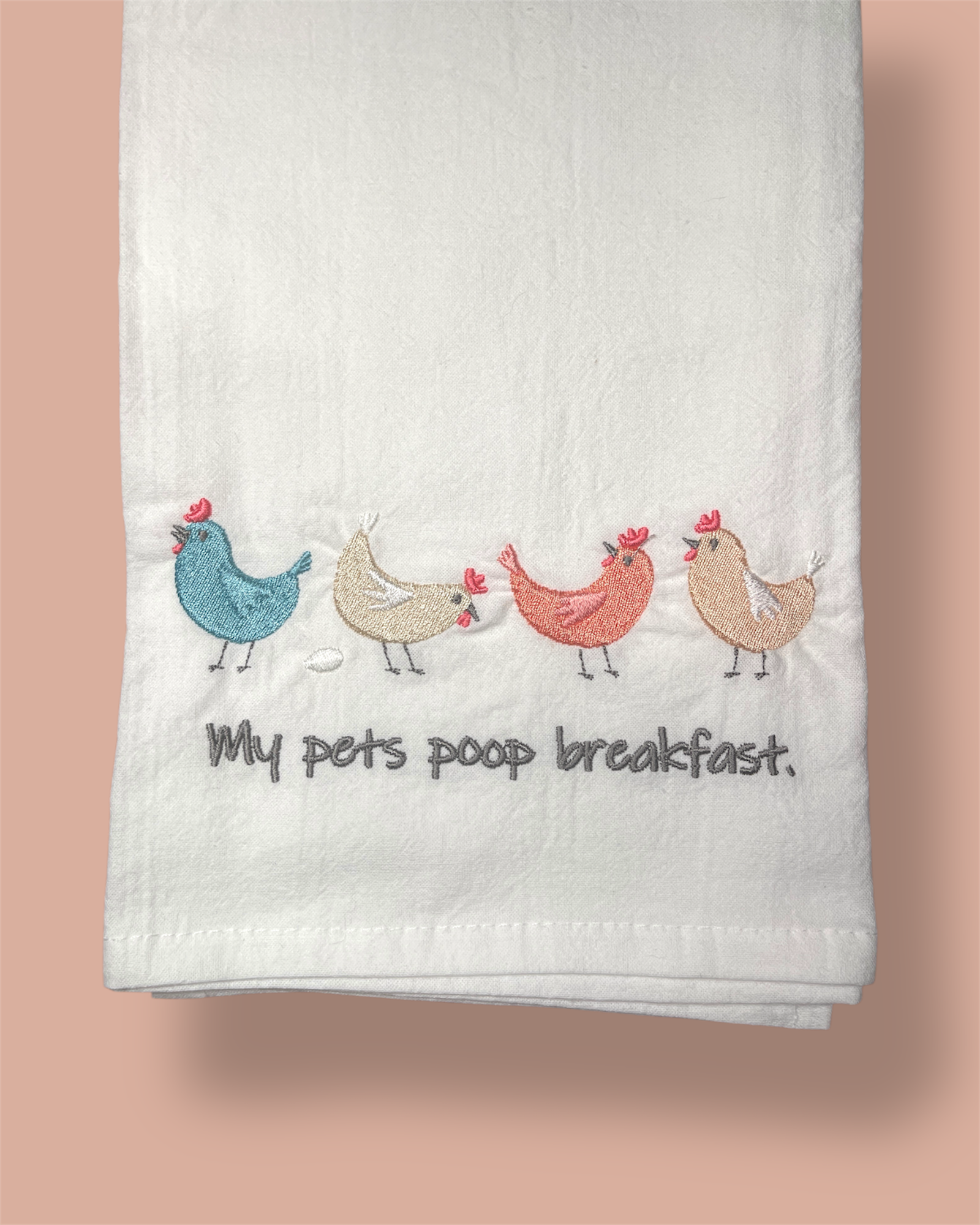 Embroidered Tea Towel - My Pets Poop Breakfast