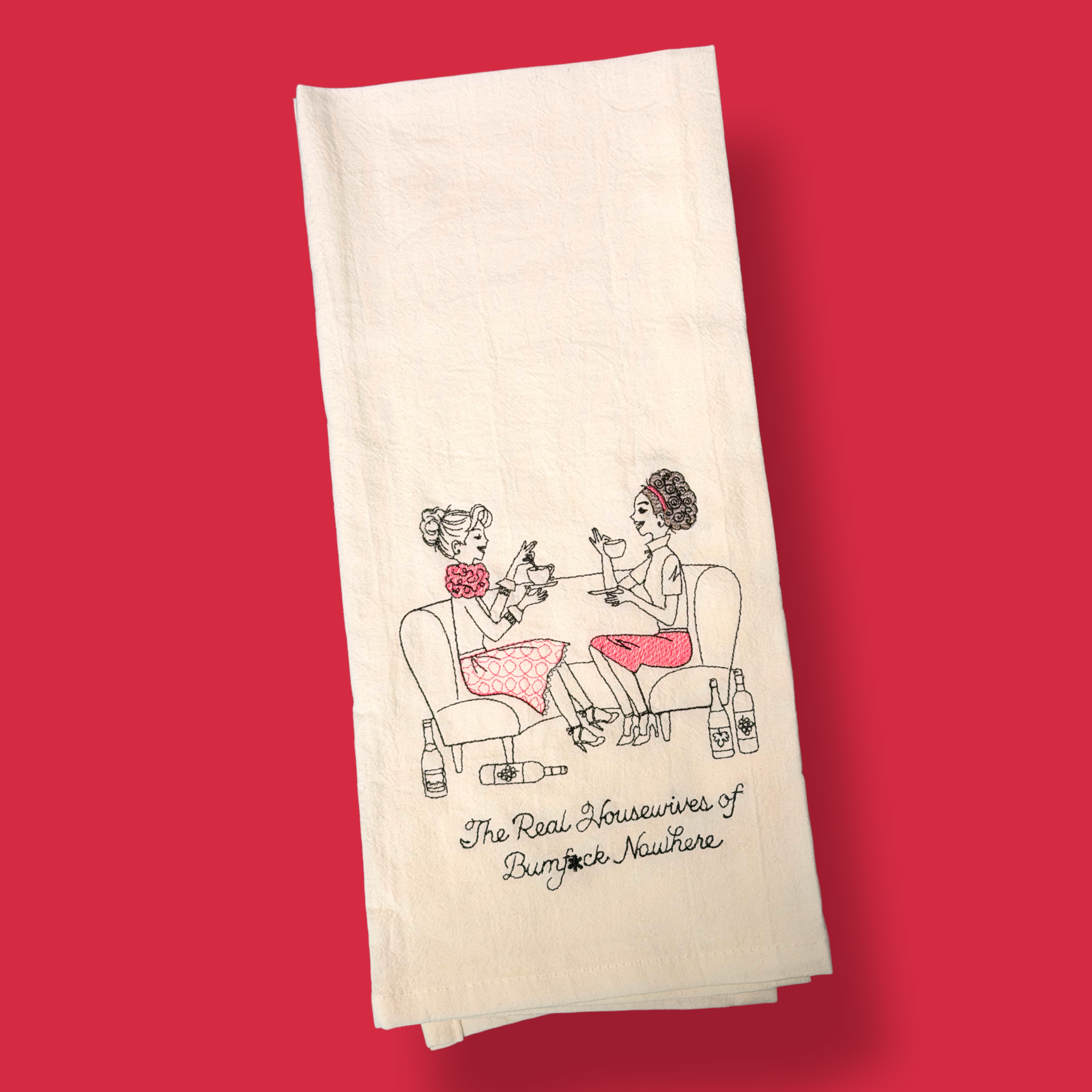 Embroidered Tea Towel - Real Housewives