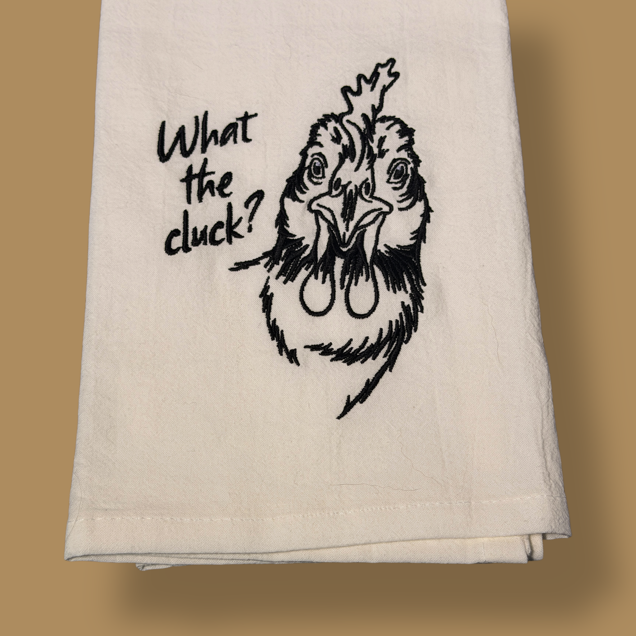 Embroidered Tea Towel - What The Cluck