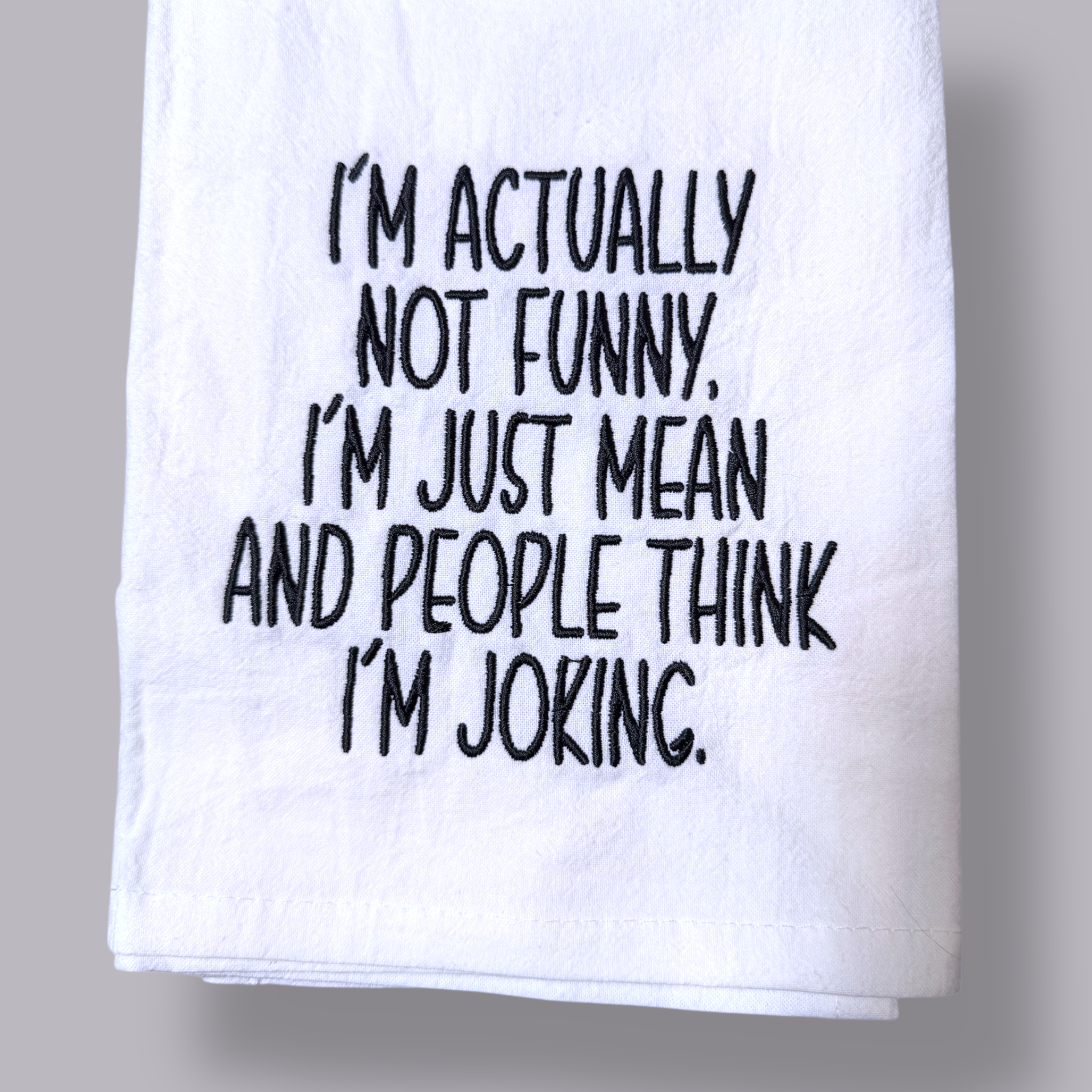 Embroidered Tea Towel - I'm Not Funny