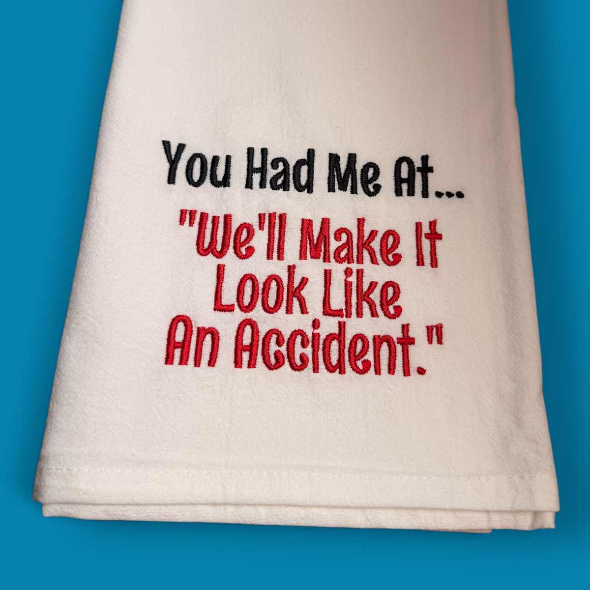 Embroidered Tea Towel - Look Like Accident